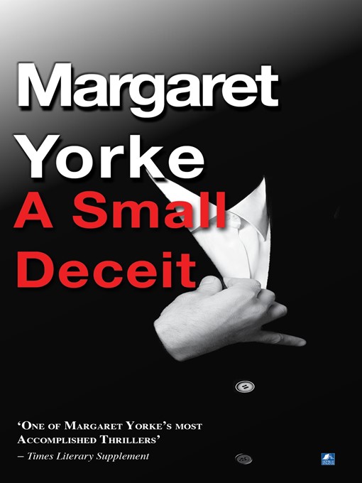 Title details for A Small Deceit by Margaret Yorke - Available